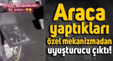 Araca yaptırılan özel mekanizma polisler tarafından tespit edildi: Gizli bölmeden para ve uyuşturucu çıktı