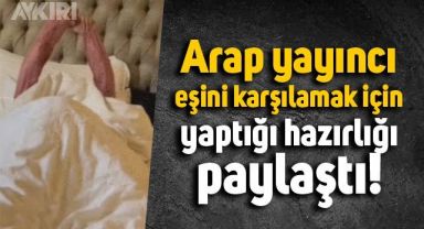 Arap yayıncı eşini karşılamak için yaptığı hazırlığı böyle paylaştı