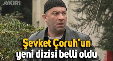 Arka Sokaklar'dan ayrılan Şevket Çoruh'un yeni dizisi belli oldu