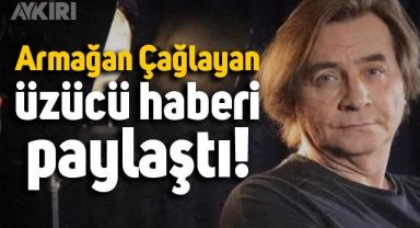 Armağan Çağlayan akciğer kanserine yakalandığını duyurdu
