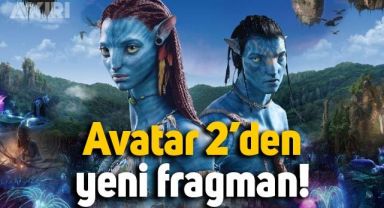 Avatar 2'nin yeni fragmanı yayınlandı