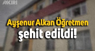 Ayşenur Alkan öğretmen şehit edildi, PKK'dan hain saldırı