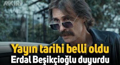 Behzat Ç'nin yayın tarihi belli oldu: Erdal Beşikçioğlu duyurdu!