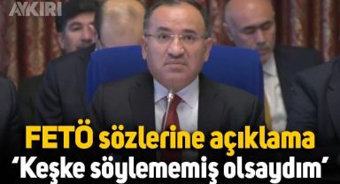 Bekir Bozdağ'dan FETÖ ile ilgili sözlerine açıklama: