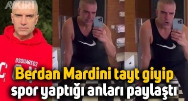 Berdan Mardini tayt giyerek spor yaptığı anları paylaştı