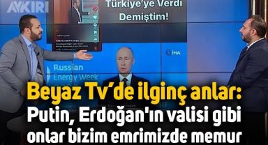 Beyaz TV'de ilginç anlar: Putin, Erdoğan'ın valisi gibi, onlar bizim emrimizde memur