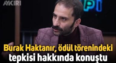 Burak Haktanır, ödül törenindeki tepkisi hakkında konuştu