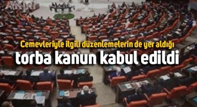 Cemevleriyle ilgili düzenlemelerin de yer aldığı torba kanun kabul edildi
