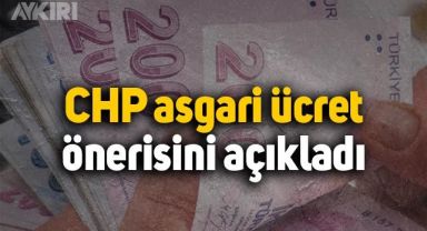CHP, asgari ücret önerisini açıkladı
