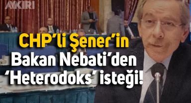 CHP'li Şener'den Bakan Nebati'ye: 