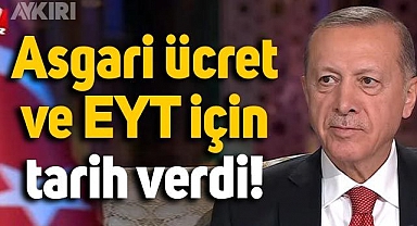 Cumhurbaşkanı Erdoğan asgari ücret ve EYT için tarih verdi!