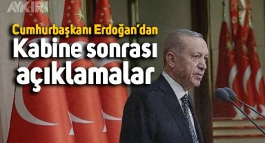 Cumhurbaşkanı Erdoğan'dan Kabine toplantısı sonrası açıklamalar