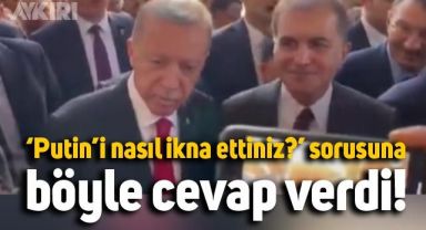 Cumhurbaşkanı Erdoğan'dan 'Putin'i nasıl ikna ettiniz?' sorusuna cevap