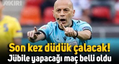 Cüneyt Çakır'ın jübile yapacağı maç belli oldu