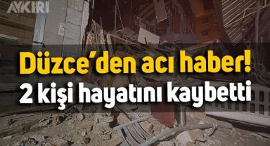 Düzce depreminden acı haber: 2 kişi hayatını kaybetti