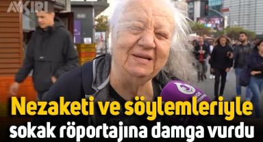 Emekli öğretmen nezaketi ve söylemleriyle sokak röportajına damga vurdu