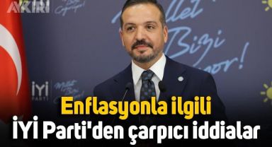 Enflasyonla ilgili İYİ Parti'den çarpıcı iddialar