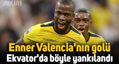 Enner Valencia'nın Dünya Kupası'ndaki golü Ekvator'da böyle yankılandı
