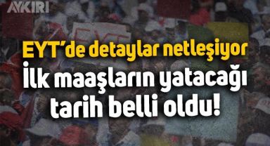 EYT'de detaylar ortaya çıktı: İlk maaşların yatırılacağı tarih belli oldu