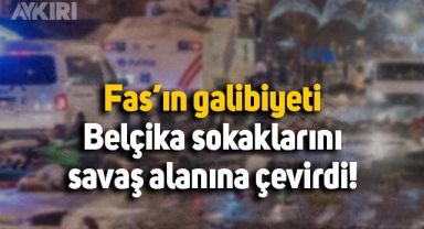 Fas'ın galibiyeti Belçika sokaklarını karıştırdı