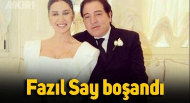 Fazıl Say ve Ece Dağıstan boşandı