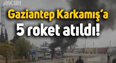 Gaziantep Karkamış'a roket saldırısı: 3 kişi hayatını kaybetti, 6 yaralı