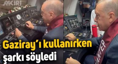 Gaziray'ı kullanan Erdoğan, şarkı söyledi