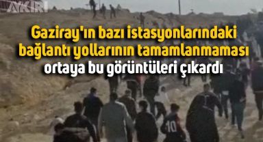 Gaziray'ın bazı istasyonlarındaki bağlantı yollarının tamamlanmaması vatandaşlara zor anlar yaşattı