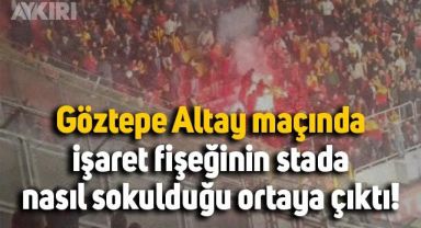 Göztepe Altay maçındaki işaret fişeğinin stada ambulans şoförleri sokmuş