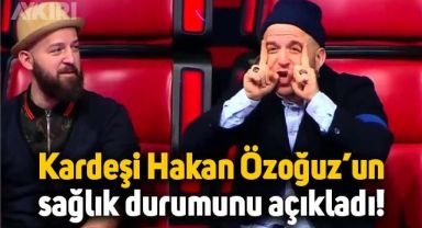 Hakan Özoğuz'un sağlık durumu nasıl? Gökhan Özoğuz'dan açıklama