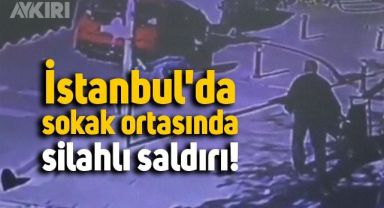 İstanbul'da sokak ortasında gerçekleşti, güvenlik kameraları anbean kaydetti