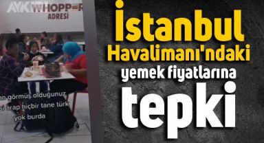 İstanbul Havalimanı'ndaki yemek fiyatlarına tepki gösterdi: 