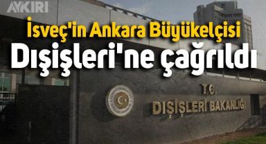 İsveç'in Ankara Büyükelçisi Staffan Herrström Dışişleri'ne çağrıldı