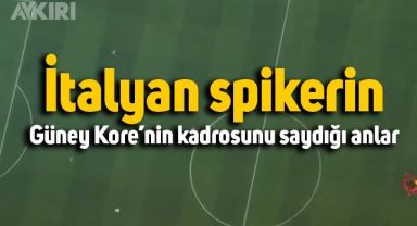 İtalyan spiker Güney Kore'nin kadrosunu böyle saydı