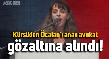 İzmir Barosu Genel Kurulunda kürsüden Abdullah Öcalan'ı anan avukat gözaltına alındı!