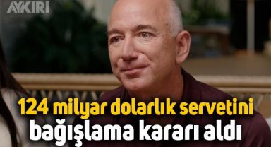 Jeff Bezos 124 milyar dolarlık servetini bağışlıyor