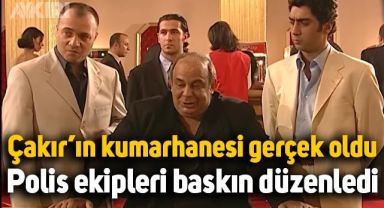 Kurtlar Vadisi'nde Çakır'ın açtığı kumarhane gerçek oldu: Polis baskın yaptı