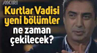 Kurtlar Vadisi yeni bölümler ne zaman başlıyor? Kurtlar Vadisi yeni bölümler çekilecek mi?