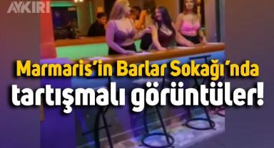Marmaris'in Barlar Sokağı'nda tartışmalı görüntüler