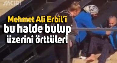 Mehmet Ali Erbil, Kadıköy'de ayakkabısız tek başına otururken bulundu