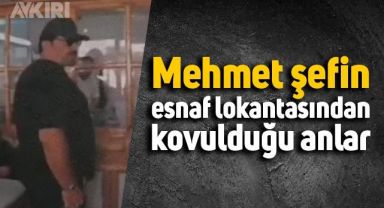 Mehmet şefin esnaf lokantasından kovulmasının sebebi sonradan anlaşıldı
