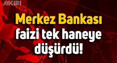 Merkez Bankası, faizi tek haneye indirdi