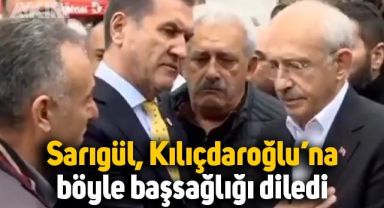 Mustafa Sarıgül, Kemal Kılıçdaroğlu'na böyle başsağlığı diledi