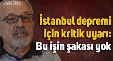 Naci Görür'den İstanbul depremi uyarısı: 