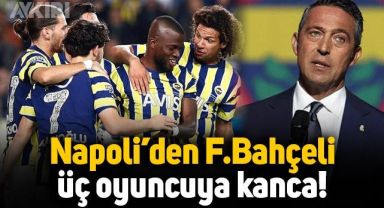 Napoli, Fenerbahçe'den 3 oyuncuya kancayı taktı