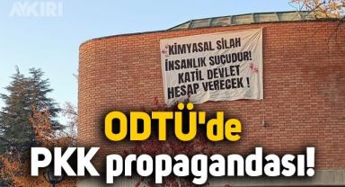 ODTÜ'de terör örgütü PKK propagandası yaptılar