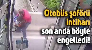 Otobüs şoförü, köprüden atlamaya çalışan kadını ve çocuğunu böyle kurtardı