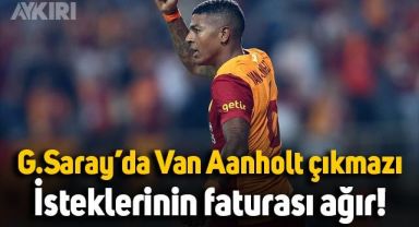Patrick Van Aanholt'un Galatasaray'dan isteklerinin faturası ağır!