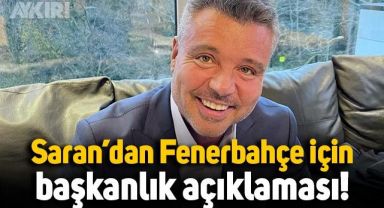 Sadettin Saran'dan Fenerbahçe için başkanlık açıklaması!