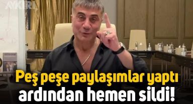 Sedat Peker'den peş peşe paylaşımlar geldi, hemen sildi